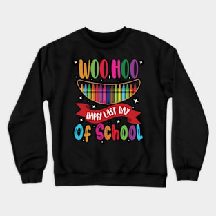 Woo Hoo Happy Last Day Of School Crewneck Sweatshirt